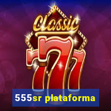 555sr plataforma